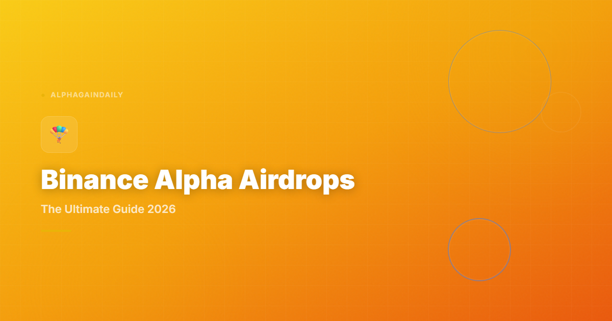 The Ultimate Guide to Binance Alpha Airdrops 2026